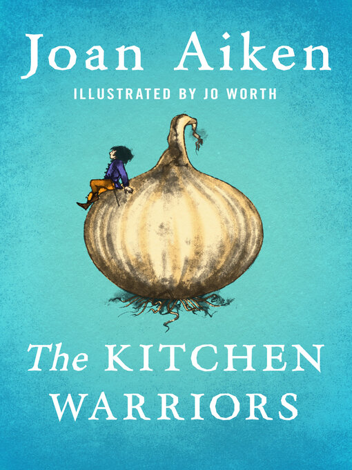 Title details for The Kitchen Warriors by Joan Aiken - Available